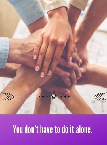 You don’t have to do it alone.